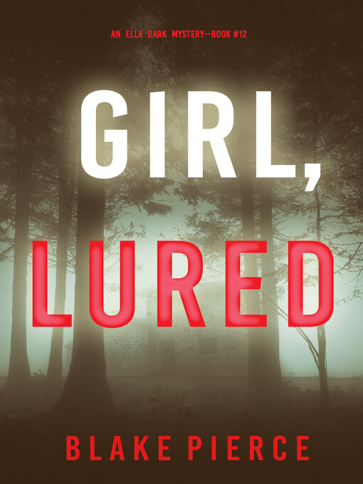 Title details for Girl, Lured by Blake Pierce - Available